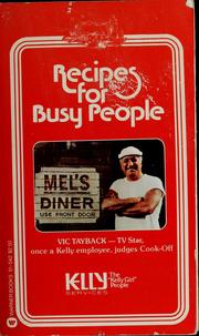 Recipes for busy people : how to prepare good and satisfying foods after a day's work, ... /