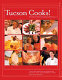 Tucson cooks! : an extraordinary culinary adventure.