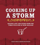 Cooking up a storm : recipes lost and found from The Times-Picayune of New Orleans /