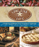 Lone star eats : a gathering of recipes from great Texas cookbooks /