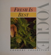Fresh is best : Vogue cookery collection.