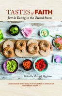 Tastes of Faith : Jewish Eating in the United States /