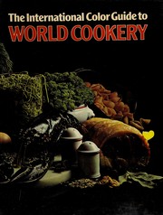 The International color guide to world cookery /