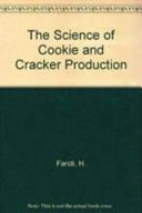 The Science of cookie and cracker production /