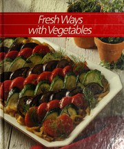 Fresh ways with vegetables /