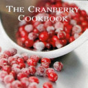 The cranberry cookbook.