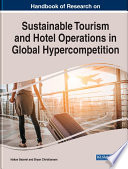 Handbook of research on sustainable tourism and hotel operations in global hypercompetition /