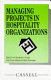 Managing projects in hospitality organizations /