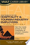 Vault guide to the top hospitality & tourism industry employers /