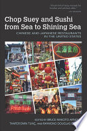 Chop suey and sushi from sea to shining sea : Chinese and Japanese restaurants in the United States /