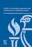 Guide to ownership, operation and maintenance of building services.