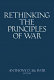 Rethinking the principles of war /