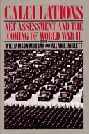 Calculations : net assessment and the coming of World War II /