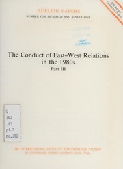 The Conduct of East-West relations in the 1980s.