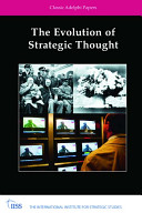 The evolution of strategic thought : classic Adelphi papers /
