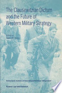 The Clausewitzian dictum and the future of western military strategy /