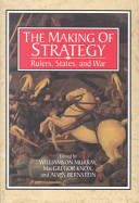 The Making of strategy : rulers, states, and war /
