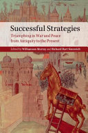 Successful strategies : triumphing in war and peace from antiquity to the present /