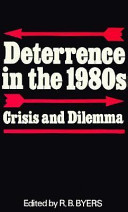 Deterrence in the 1980s : crisis and dilemma /