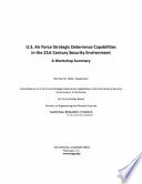 U.S. Air Force strategic deterrence capabilities in the 21st century security environment : a workshop summary /