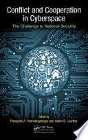 Conflict and cooperation in cyberspace : the challenge to national security /