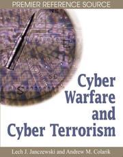 Cyber warfare and cyber terrorism /