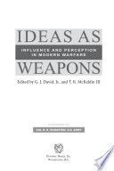 Ideas as weapons : influence and perception in modern warfare /