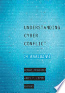 Understanding cyber conflict : 14 analogies /