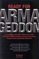 Ready for Armageddon : proceedings of the 2001 RAND Arroyo-Joint ACTD-CETO-USMC Nonlethal and Urban Operations Program Urban Operations Conference /