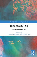 How wars end : theory and practice /