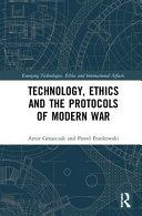 Technology, ethics and the protocols of modern war /