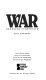 War : opposing viewpoints /