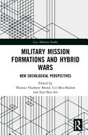Military mission formations and hybrid wars : new sociological perspectives /