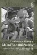 The Routledge history of global war and society /