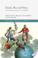Gender, War and Politics : Transatlantic Perspectives, 1775-1830 /
