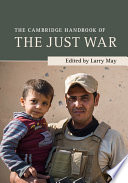 The Cambridge handbook of the just war /