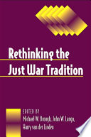 Rethinking the just war tradition /