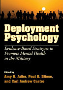 Deployment psychology : evidence-based strategies to promote mental health in the military /