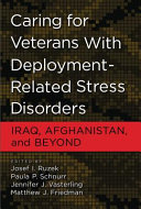 Caring for veterans with deployment-related stress disorders : Iraq, Afghanistan, and beyond /