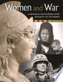 Women and war : a historical encyclopedia from antiquity to the present /