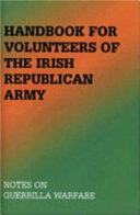 Handbook for volunteers of the Irish Republican Army : notes on guerrilla warfare.