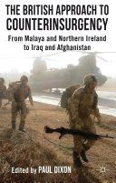 The British approach to counterinsurgency : from Malaya and Northern Ireland to Iraq and Afghanistan /