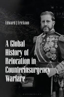 A global history of relocation in counterinsurgency warfare /