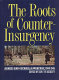 The Roots of counter-insurgency : armies and guerrilla warfare, 1900-1945 /