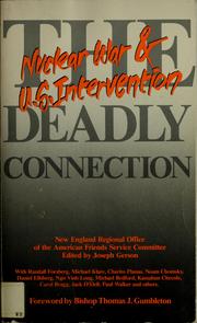 The Deadly connection : nuclear war & U.S. intervention /