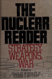 The nuclear reader : strategy, weapons, war /