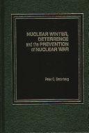 Nuclear winter, deterrence, and the prevention of nuclear war /