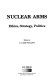 Nuclear arms : ethics, strategy, politics /