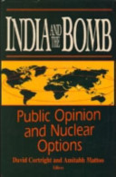 India and the bomb : public opinion and nuclear options /