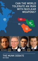 Can the world tolerate an Iran with nuclear weapons? : the Munk debate on Iran /